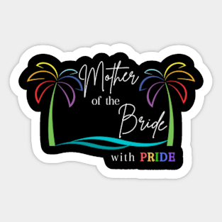 Mother of the Bride with Pride Bright Sticker